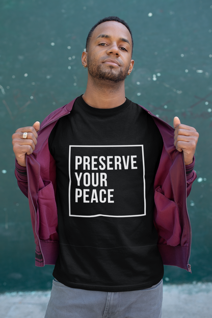 "PRESERVE YOUR PEACE" Unisex Tee