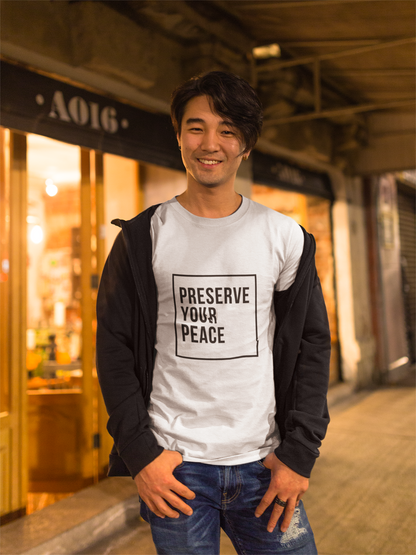 "PRESERVE YOUR PEACE" Unisex Tee